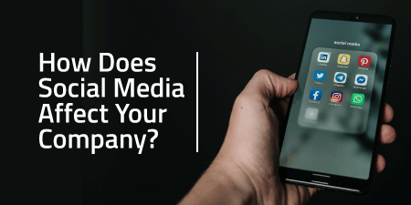 How Does Social Media Affect Your Company?